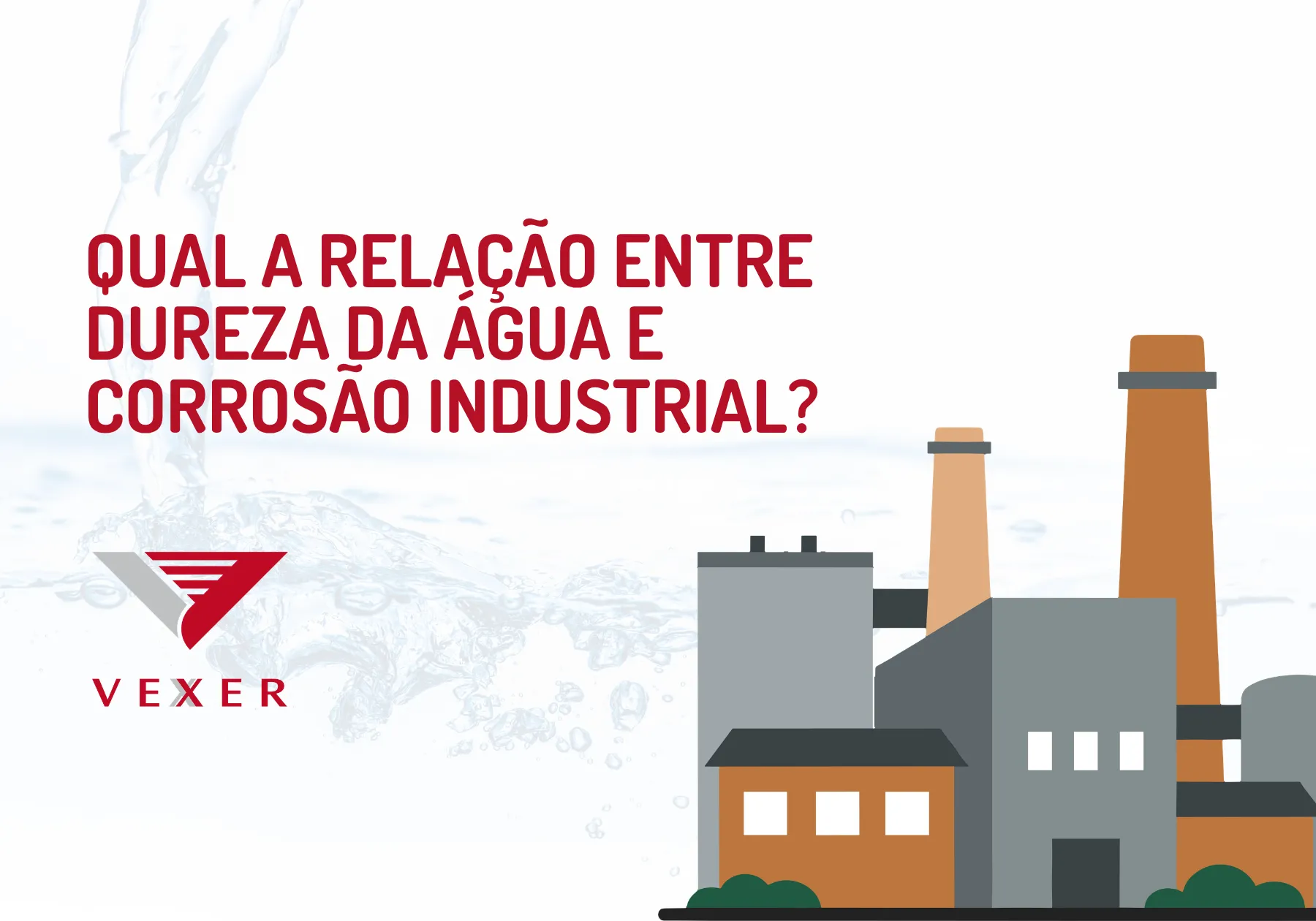 Qual a relação entre dureza da água e corrosão industrial?